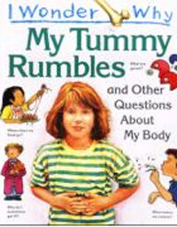 My tummy rumbles : and other questions about my body