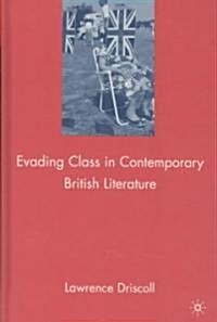 Evading Class in Contemporary British Literature (Hardcover)