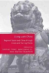 Living with China : Regional States and China Through Crises and Turning Points (Hardcover)