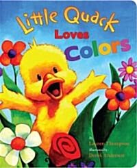 Little Quack Loves Colors (Board Books)