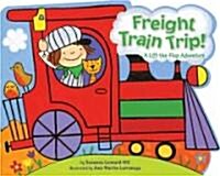 Freight Train Trip!: A Lift-The-Flap Adventure (Board Books)