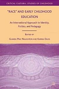 Race and Early Childhood Education : An International Approach to Identity, Politics, and Pedagogy (Hardcover)