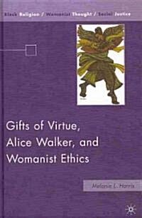 [중고] Gifts of Virtue, Alice Walker, and Womanist Ethics (Hardcover)
