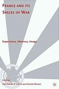 France and Its Spaces of War : Experience, Memory, Image (Hardcover)