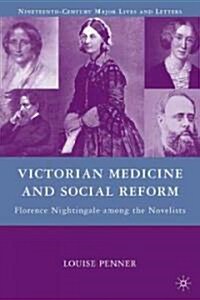 Victorian Medicine and Social Reform : Florence Nightingale Among the Novelists (Hardcover)