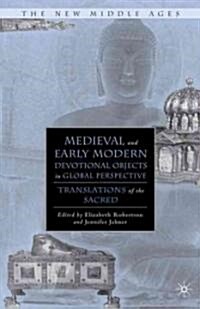 Medieval and Early Modern Devotional Objects in Global Perspective : Translations of the Sacred (Hardcover)