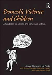 Domestic Violence and Children : A Handbook for Schools and Early Years Settings (Paperback)