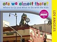 Are We Almost There? Los Angeles (Paperback, 1st)