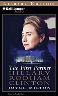 The First Partner: Hillary Rodham Clinton (MP3 CD, Library)