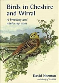 Birds in Cheshire and Wirral : A Breeding and Wintering Atlas (Hardcover)