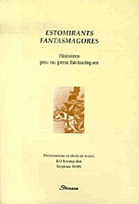 Estomirants Fantasmagores 20세기초 프랑스 단편소설선