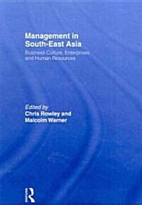 Management in South-East Asia : Business Culture, Enterprises and Human Resources (Paperback)