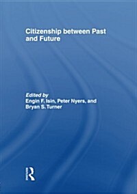 Citizenship Between Past and Future (Paperback, 1st)