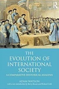 The Evolution of International Society : A Comparative Historical Analysis Reissue with a new introduction by Barry Buzan and Richard Little (Paperback, 2 ed)