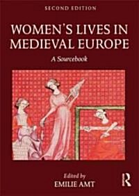 Womens Lives in Medieval Europe : A Sourcebook (Paperback, 2 ed)