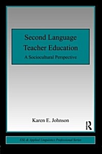 [중고] Second Language Teacher Education : A Sociocultural Perspective (Paperback)
