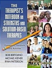 The Therapists Notebook on Strengths and Solution-Based Therapies : Homework, Handouts, and Activities (Paperback)