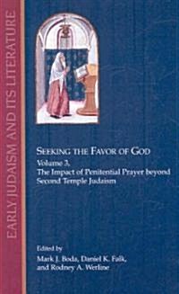 Seeking the Favor of God, Volume 3: The Impact of Penitential Prayer Beyond Second Temple Judaism (Paperback)