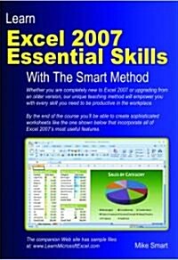 Learn Excel 2007 Essential Skills with the Smart Method: Courseware Tutorial to Beginner and Intermediate Level (Paperback)