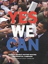 Yes We Can: Barack Obamas History-Making Presidential Campaign (Hardcover)
