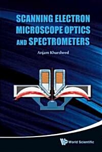 Scanning Electron Microscope Optics and Spectrometers (Hardcover)