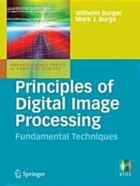 Principles of Digital Image Processing : Fundamental Techniques (Paperback, 1st ed. 2009)