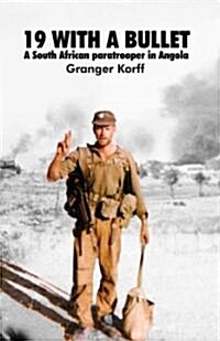 19 with a Bullet: A South African Paratrooper in Angola (Paperback)