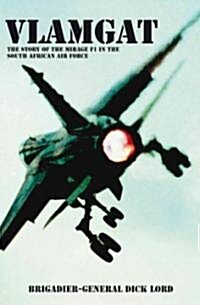 Vlamgat: The Story of the Mirage F1 in the South African Air Force (Paperback)