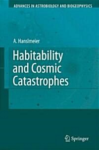Habitability and Cosmic Catastrophes (Hardcover, 2009)