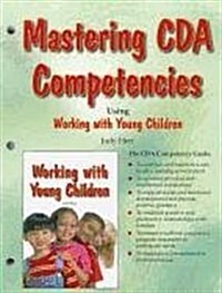 Mastering CDA Competencies Using Working with Young Children (Paperback)