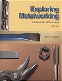 Exploring Metalworking (Hardcover, 5, Fifth Edition)
