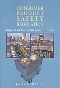 Consumer Product Safety Regulation (Paperback)