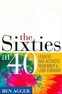 Sixties at 40: Leaders and Activists Remember and Look Forward (Paperback)