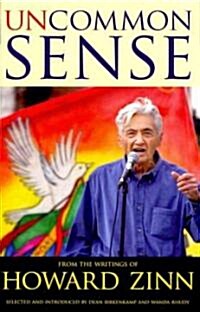 Uncommon Sense: From the Writings of Howard Zinn (Hardcover)