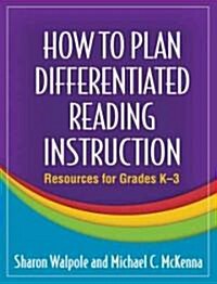 How to Plan Differentiated Reading Instruction: Resources for Grades K-3 (Paperback)