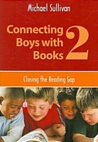 Connecting Boys with Books 2: Closing the Reading Gap (Paperback)