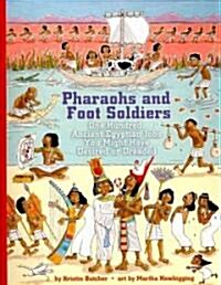 Pharaohs and Foot Soldiers: One Hundred Ancient Egyptian Jobs You Might Have Desired or Dreaded (Paperback)