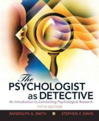The psychologist as detective : an introduction to conducting research in psychology 5th ed