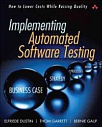 Implementing Automated Software Testing: How to Save Time and Lower Costs While Raising Quality (Paperback)