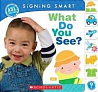 Signing Smart: What Do You See? (Board Books)