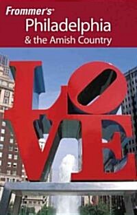 Frommers Philadelphia and the Amish Country (Paperback, 15 Rev ed)