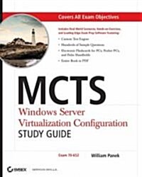 MCTS Windows Server Virtualization Configuration: Exam 70-652 [With CDROM] [With CDROM] (Paperback, Study Guide)