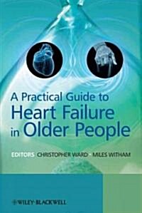 A Practical Guide to Heart Failure in Older People (Hardcover)