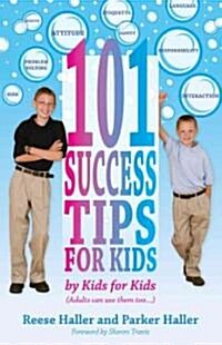 101 Success Tips for Kids: By Kids for Kids (Paperback)