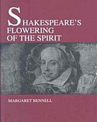 Shakespeares Flowering of the Spirit (Hardcover)