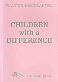 Children with a Difference: The Background of Steiner Special Education (Paperback)