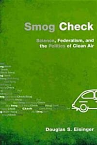 Smog Check: Science, Federalism, and the Politics of Clean Air (Paperback)