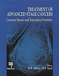 Treatment of Advanced Stage Cancers: Current Status and Emerging Frontiers (Hardcover)