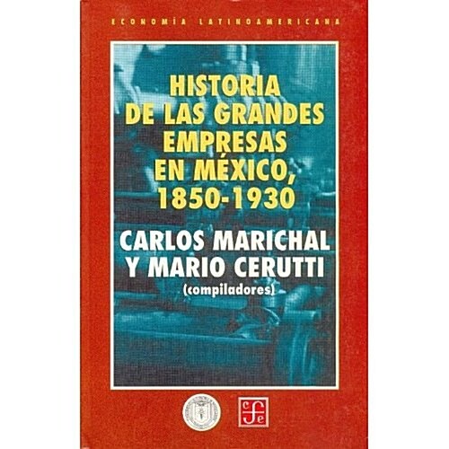 Historia de las grandes empresas en Mexico, 1850-1930/ History of Great Business in Mexico, 1850-1930 (Paperback)