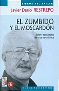 El Zumbido y El Moscardon: Taller y Consultorio de Etica Periodistica (Paperback)